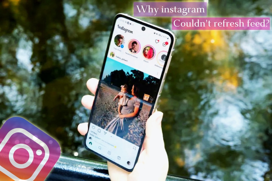 Why instagram couldn’t refresh feed?
