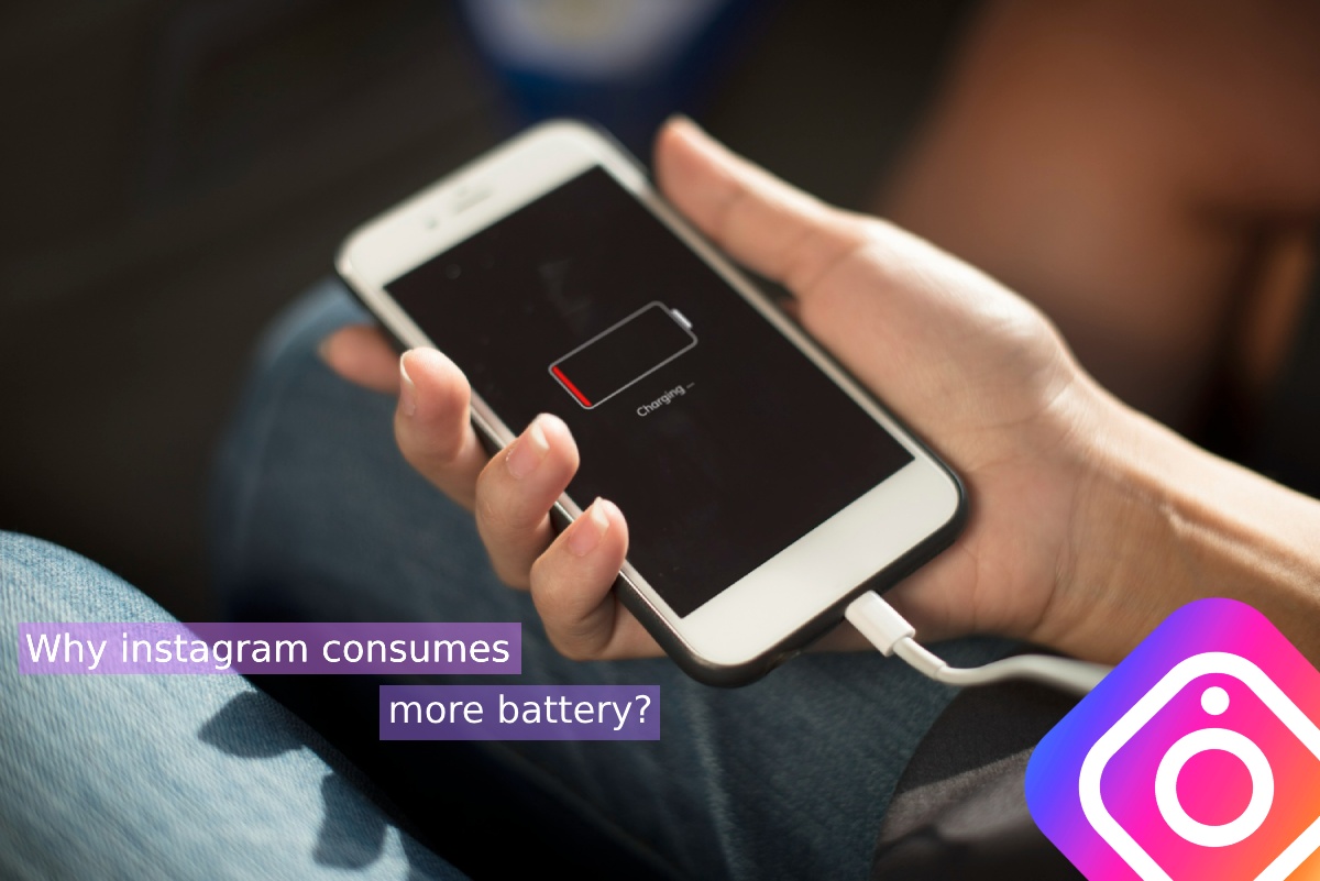 Why instagram consumes more battery?